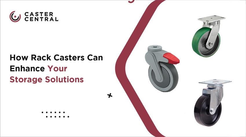 Rack Casters: How They Can Enhance Your Storage Solutions - Caster Central