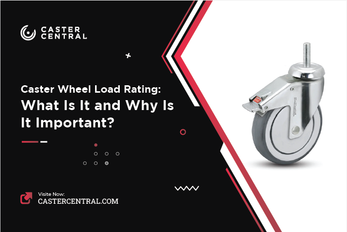 Caster Wheel Load Rating: What Is It and Why Is It Important?
