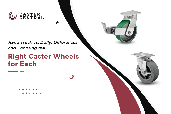 Hand Truck vs. Dolly: Differences and Choosing the Right Caster Wheels for Each