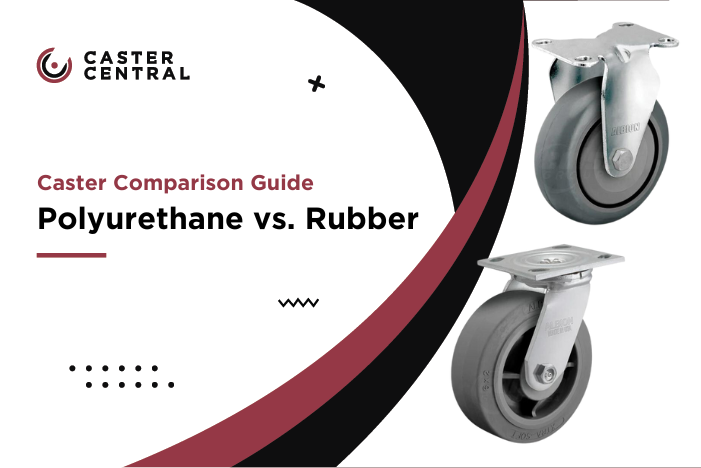 Polyurethane vs Rubber Casters: Which Should You Choose?