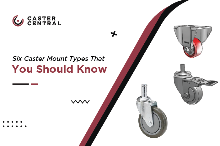 Six Caster Mount Types That You Should Know